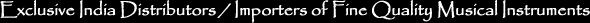 Thomas Music India - Exclusive India Distributors/Importers of Fine Quality Musical Instruments